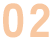 02